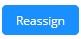 Reassign