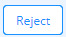 Reject